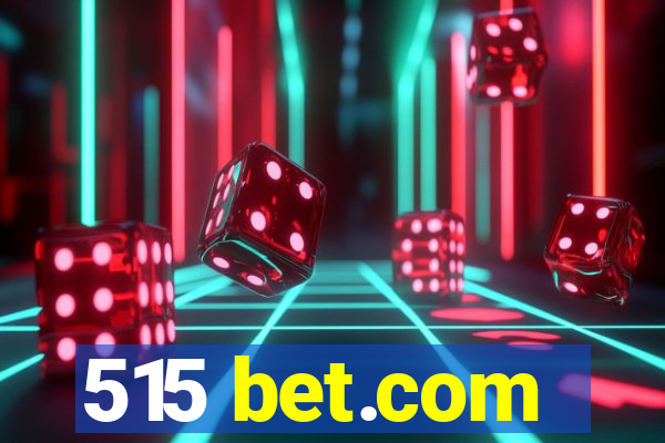 515 bet.com